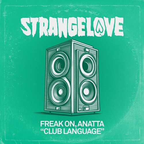 FREAK ON & ANATTA - Club Language [STRANGE07101Z]